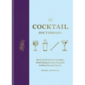The Cocktail Dictionary: An A-Z of Cocktail Recipes, from Daiquiri and Negroni to Martini and Spritz