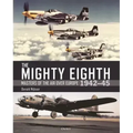 The Mighty Eighth: Masters of the Air Over Europe 1942-45