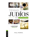 Temas Judíos En El Nuevo Testamento: Al Judío Primeramente Y También Al Griego ¡Am Yisrael Jai!