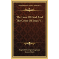 The Love Of God And The Cross Of Jesus V1