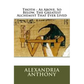 Thoth - As Above, So Below, The Greatest Alchemist That Ever Lived