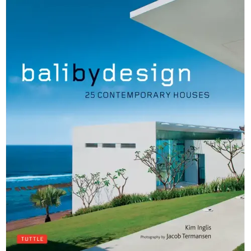 Bali by Design: 25 Contemporary Houses