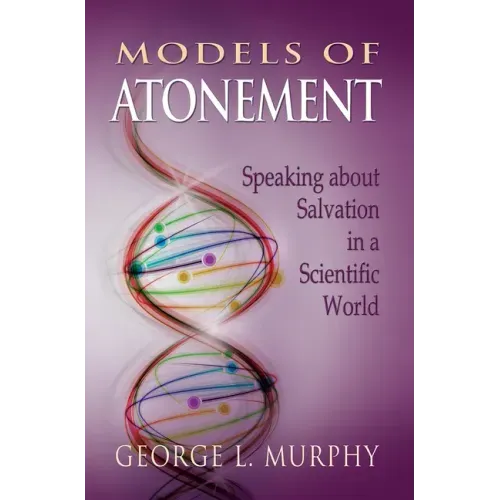 Models of Atonement: Speaking about Salvation in a Scientific World