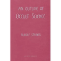 An Outline of Occult Science: (Cw 13)