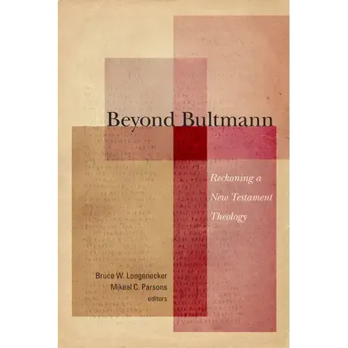 Beyond Bultmann: Reckoning a New Testament Theology