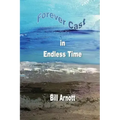 Forever Cast In Endless Time