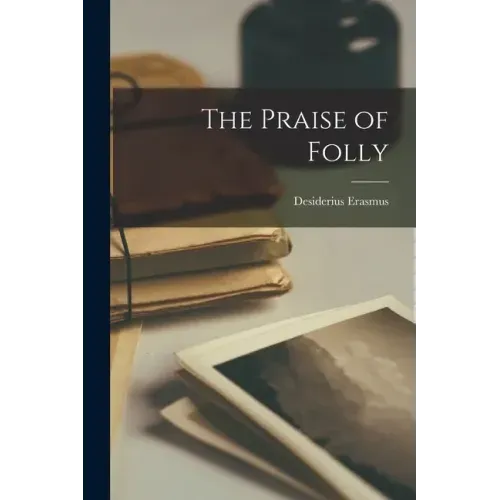 The Praise of Folly
