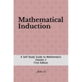 Mathematical Induction: A Self-Study Guide to Mathematics
