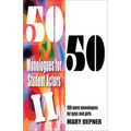 50/50 Monologues for Student Actors--Volume 2