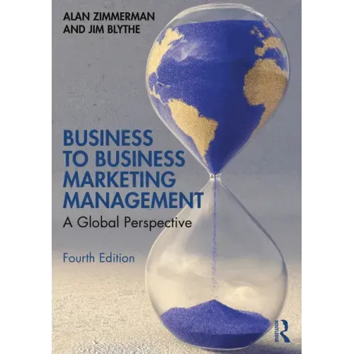 Business to Business Marketing Management: A Global Perspective