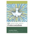 40 Questions about Pentecostalism