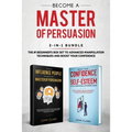 Become A Master of Persuasion 2-in-1 Bundle: How to Influence People + 5 Hours of Positive Affirmations - The #1 Beginner's Box Set to Advanced Manipu