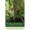 The Maya Forest Garden: Eight Millennia of Sustainable Cultivation of the Tropical Woodlands