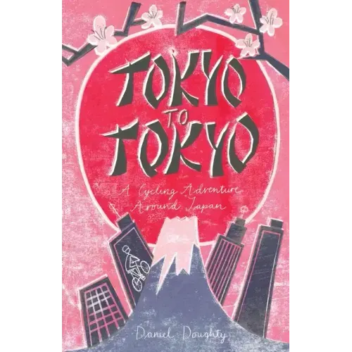 Tokyo to Tokyo: A Cycling Adventure Around Japan
