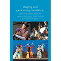 Staging and Performing Translation: Text and Theatre Practice