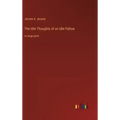The Idle Thoughts of an Idle Fellow: in large print