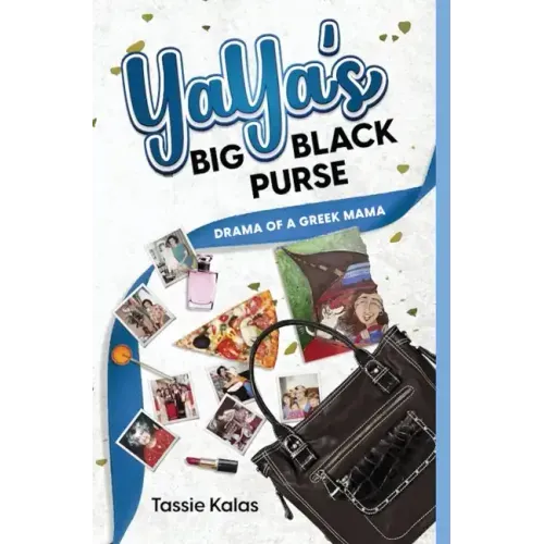 YaYa's Big Black Purse: Drama of a Greek Momma