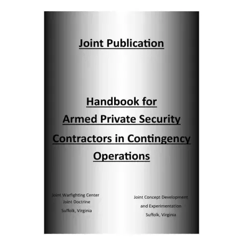 Handbook for Armed Private Security Contractors in Contingency Operations