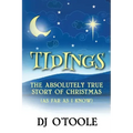 Tidings: The Absolutely True Story of Christmas (As Far As I Know)