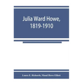 Julia Ward Howe, 1819-1910