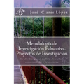 Metodología de Investigación Educativa. Proyectos de Investigación: Un abordaje global desde la diversidad, sus necesidades e intervención