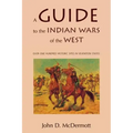 A Guide to the Indian Wars of the West