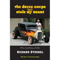 The Deuce Coupe That Stole My Heart: a memoir about building a hot rod