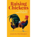 Raising Chickens: A Step-by-Step Guide for Beginners
