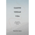 El Camino, la Verdad y la Vida: El Discipulado: El Sendero en la Gracia