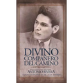 Divino Compañero Del Camino: Biografía Del Pastor Antonio Rivera Compilación Por El Juan D. Herrera