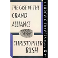 The Case of the Grand Alliance: A Ludovic Travers Mystery
