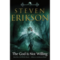 The God Is Not Willing: The First Tale of Witness: A Novel of the Malazan World
