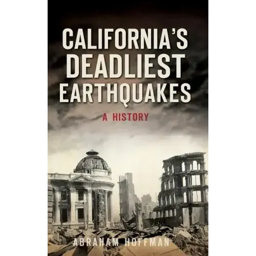 California's Deadliest Earthquakes: A History