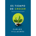 Es Tiempo de Crecer: Descubre El Camino Para Lograrlo