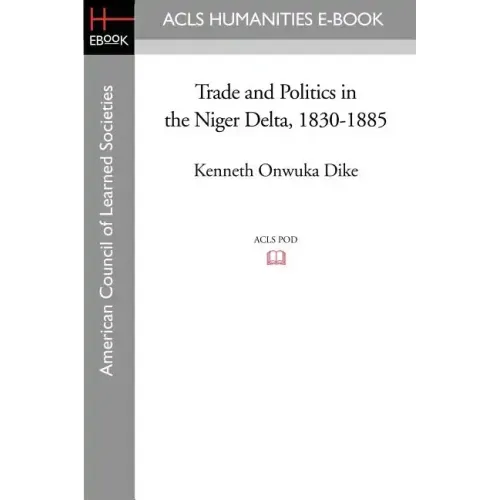 Trade and Politics in the Niger Delta, 1830-1885