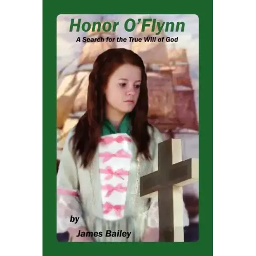Honor O'Flynn: A Search for the True Will of God