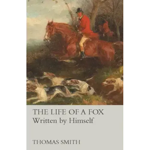 The Life of a Fox - Written by Himself