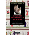 The Cambridge Companion to English Renaissance Tragedy