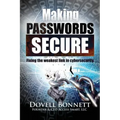 Making Passwords Secure: Fixing the Weakest Link in Cybersecurity