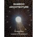 Bamboo Architecture: Vo Trong Nghia & the Work of Vtn Architects
