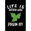 Life Is Better With Poison Ivy: Animal Nature Collection