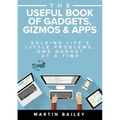 The Useful Book of Gadgets, Gizmos & Apps
