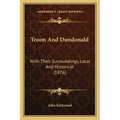Troon And Dundonald: With Their Surroundings, Local And Historical (1876)