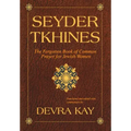 Seyder Tkhines: The Forgotten Book of Common Prayer for Jewish Women