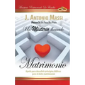 Un Misterio Llamado Matrimonio: Ayuda Para Descubrir Principios Biblicos Para El Exito Matrimonial