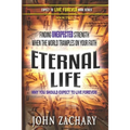 Eternal Life - Why you should expect to live forever: Finding unexpected strength when the world tramples on your faith!