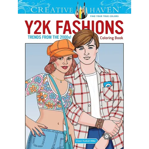 Creative Haven Y2K Fashions Coloring Book: Trends from the 2000s!