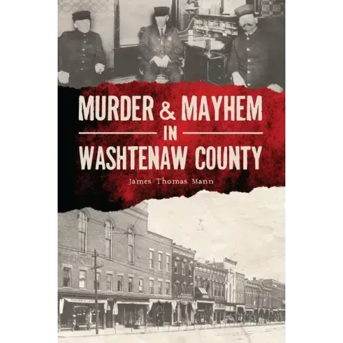 Murder & Mayhem in Washtenaw County