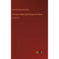 An Essay on Man; Moral Essays and Satires: in large print