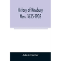 History of Newbury, Mass. 1635-1902